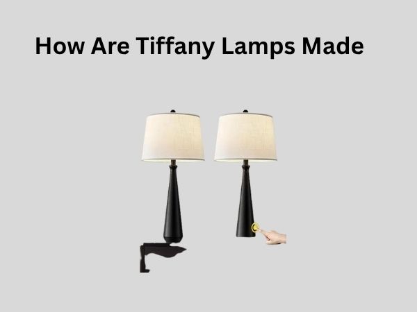 How Are Tiffany Lamps Made