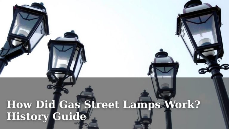 How Did Gas Street Lamps Work? History Guide