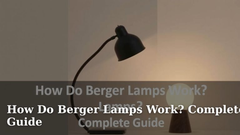 How Do Berger Lamps Work? Complete Guide
