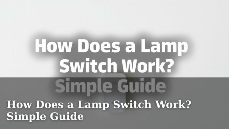 How Does a Lamp Switch Work? Simple Guide