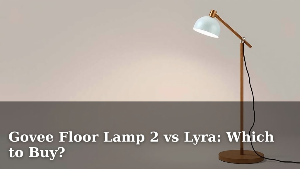 Govee Floor Lamp 2 vs Lyra: Which to Buy?