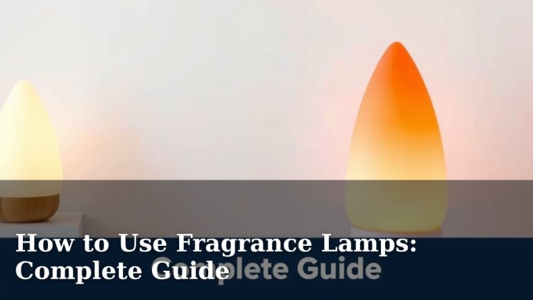 How to Use Fragrance Lamps: Complete Guide