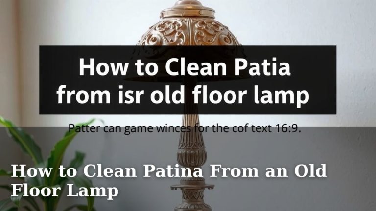 How to Clean Patina From an Old Floor Lamp