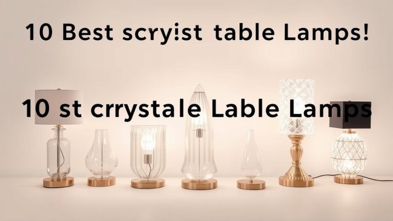 10 Best Crystal Table Lamps [2026]