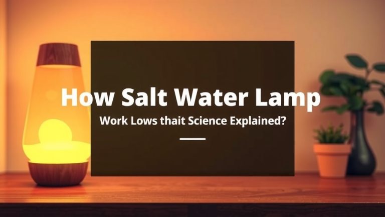 How Salt Water Lamps Work: The Science Explained